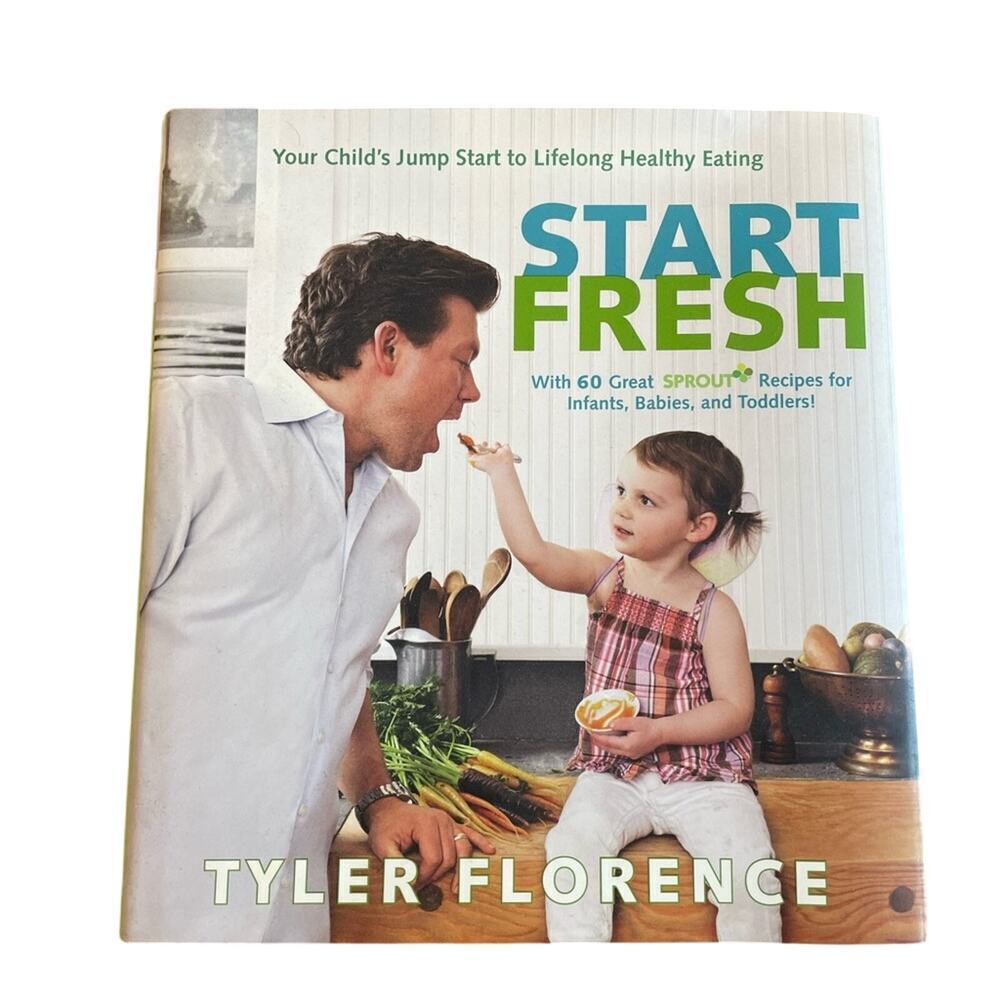 Tyler Florence "Start Fresh" Family Kids Recipe Chef Cookbook Sprout